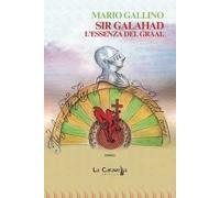Sir Galahad. L'essenza del Graal