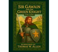 Sir Gawain and the Green Knight for Kids