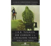 Sir Gawain e il cavaliere verde. Perla e sir Orfeo - Tolkien John R. R.