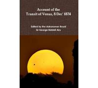 Sir George Biddell A Account of The Transit of Venus 8 Dec' 1 (Copertina rigida)