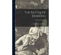 Sir George Chesney The Battle of Dorking [microform] (Tascabile)