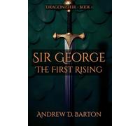 Sir George, The First Rising