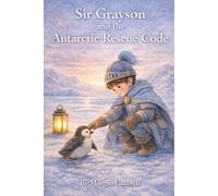 Sir Grayson and the Antarctic Rescue Code