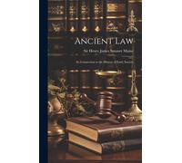 Sir Henry James Ancient Law: Its Connection to the History of (Copertina rigida)