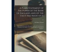 Sir Henry Parne A Plain Statement of the Power of the Bank of Englan (Tascabile)