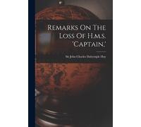 Sir John Charles Dalrymple H Remarks On The Loss Of H.m.s. 'captain, (Tascabile)