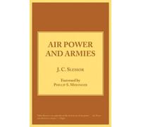 Sir John Cotesworth Slessor Phillip S Meilinger Air Power and Armies (Tascabile)