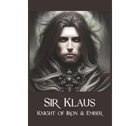 Sir Klaus Knight of Iron & Ember: A Gothic Knight Journal Write My Story A Creative Writing Project Notebook 160 Lined Pages, 6 x 9