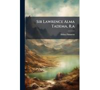Sir Lawrence Alma Tadema, R.a