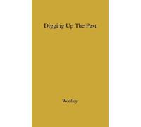 Sir Leonard Woolley Digging up the Past (Copertina rigida)