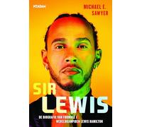 Sir Lewis: De biografie van formule 1 wereldkampioen Lewis Hamilton