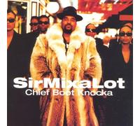 Sir Mix-a-Lot - Chief Boot Knocka