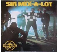 Sir Mix-A-Lot - Iron Man/I'll Roll You Up!