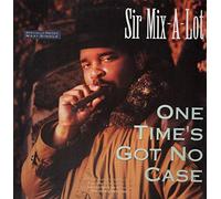 Sir Mix a Lot - One Time's Got No Case / Lockjaw / Sprung on