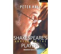 Sir Peter Hall Shakespeare's Advice to the Players (Tascabile) Actor's Toolkit