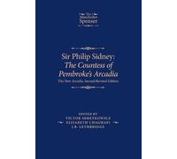 Sir Philip Sidney: the Countess of Pembroke's Arcadia: The New Arcadia, Second Revised Edition