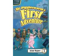 Sir Pigglesworth's First Adventure: A heartwarming children's book that teaches valuable lessons about friendship, kindness, and exploring new places.: 1