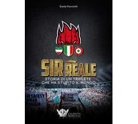 Sir reale. Storia di un triplete che ha stupito il mondo