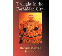 Sir Reginald Fleming Johnston Twilight in the Forbidden City (Tascabile)