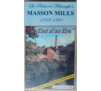 sir Richard Arkwright's Masson Mills 1783 - 1991