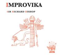 Sir Richard Bishop - Improvika