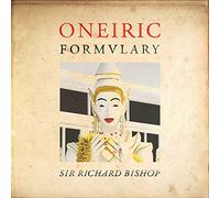 Sir Richard Bishop - Oneiric Formulary