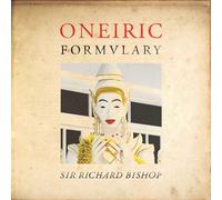 Sir Richard Bishop - Oneiric Formulary