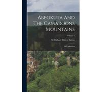 Sir Richard Francis Burto Abeokuta And The Camaroons Mountain (Copertina rigida)