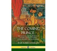 Sir Robert Ande The Coming Prince: The Marvelous Prophecy of Daniel' (Tascabile)