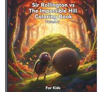 Sir Rollington vs The Impossible Hill Coloring Book: A Funny Forest Adventure Coloring Book Featuring the Brave Dung Beetle Hero