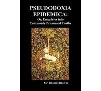 Sir Thomas Browne Pseudodoxia Epidemica (Tascabile)