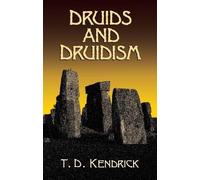 Sir Thomas D. Kendrick Druids and Druidism (Tascabile) Dover Occult