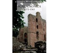 Sir Thomas Gray Sir Thomas Gray: Scalacronica (1272-1363) (Tascabile)