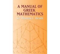 Sir Thomas L Heath A Manual of Greek Mathematics (Tascabile)