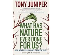 Sir Tony Juniper What Has Nature Ever Done for Us? (Tascabile)