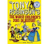 Sir Tony Robinson The Worst Children's Jobs in History (Tascabile)