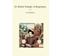 Sir Walter Ralegh: A Biography