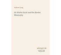Sir Walter Scott and the Border Minstrelsy