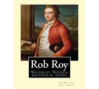 Sir Walter Scott Bart. Sir Walter Scott Rob Roy, The Waverley novel (Tascabile)