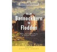 Sir Walter Scott From Bannockburn to Flodden (Tascabile)