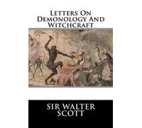 Sir Walter Scott Letters On Demonology And Witchcraft (Tascabile)