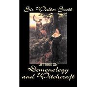 Sir Walter, Scott Letters on Demonology and Witchcraft (Tascabile)