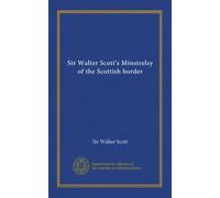 Sir Walter Scott's Minstrelsy of the Scottish border (v.1)