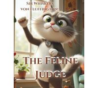 Sir Whiskers von Fluffington: The Feline Judge