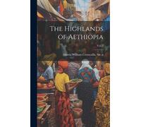 Sir William Cornwallis Harr The Highlands of Aethiopia; Vol. (Copertina rigida)