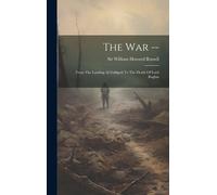 Sir William Howard Russell The War (Copertina rigida)