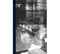 Sir William J Sinclair University of Leeds Library Semmelweis (Copertina rigida)