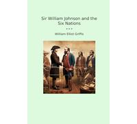 Sir William Johnson and the Six Nations