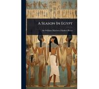 Sir William Matthew Flinders Petrie A Season In Egypt (Copertina rigida)