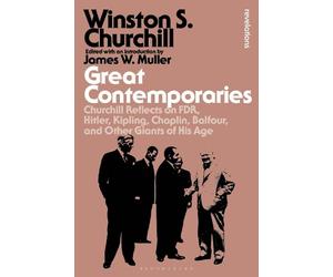 Sir Winston S. Churchill Great Contemporaries (Tascabile) Bloomsbury Revelations